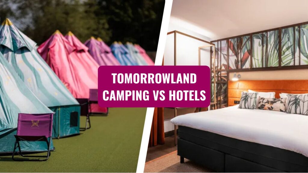 Tomorrowland camping vs hotels comparison
